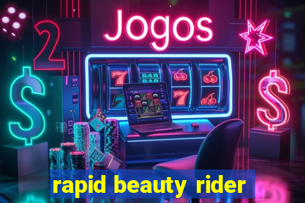 rapid beauty rider